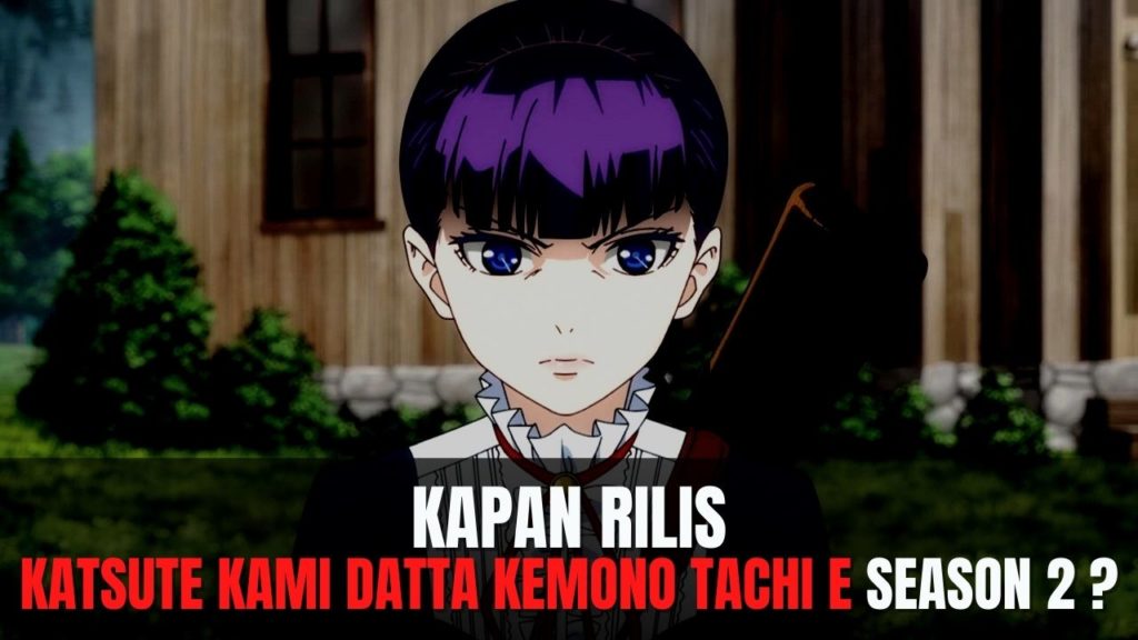 Katsute Kami Datta Kemono tachi e season 2